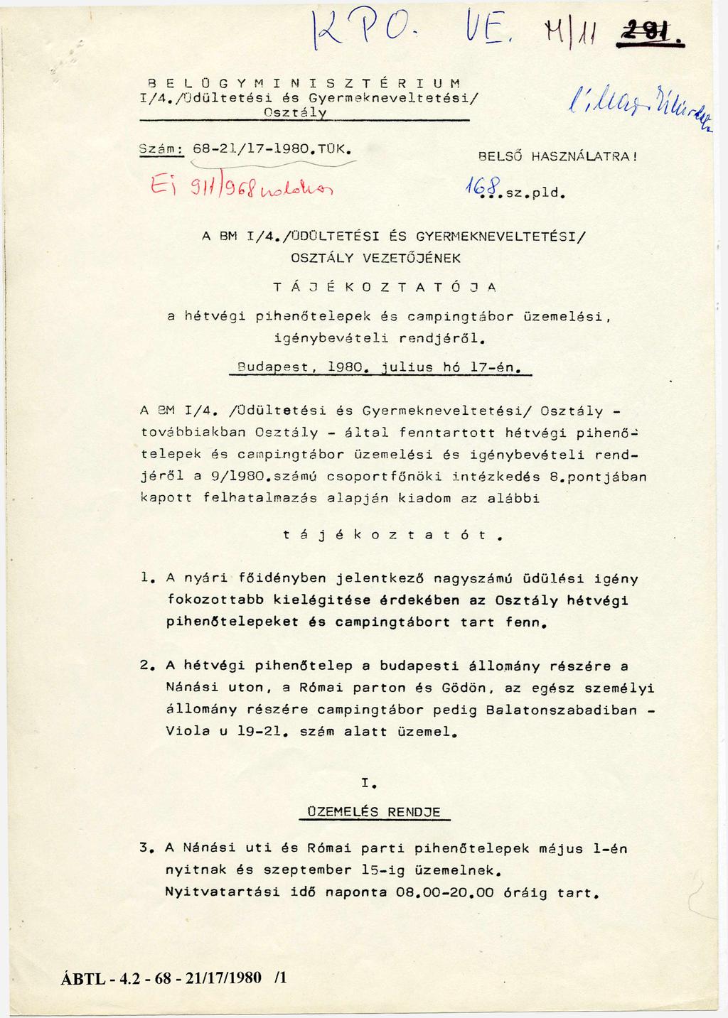 B E L Ü G Y M I N I S Z T É R I U M I/4./Üdültetési és Gyermekneveltetési/ Osztály S z á m : 68-21/17-1980.TÜK. BELSŐ HASZNÁLATRA! A BM I/4.