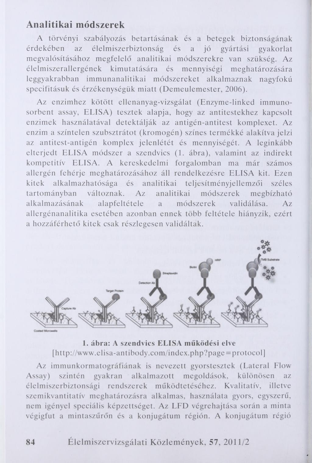 Analitikai módszerek A törvényi szabályozás betartásának és a betegek biztonságának érdekében az élelmiszerbiztonság és a jó gyártási gyakorlat megvalósításához megfelelő analitikai módszerekre van