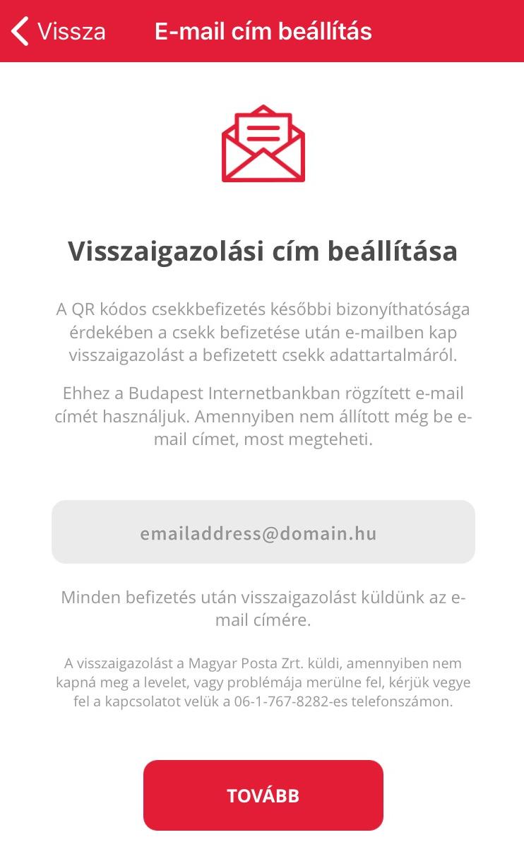 Amennyiben korábban nem adott meg e-mail címet, töltse ki a beviteli mezőt. Erre azért van szükség, mert a tranzakcióról szóló visszaigazolást a Magyar Posta Zrt.