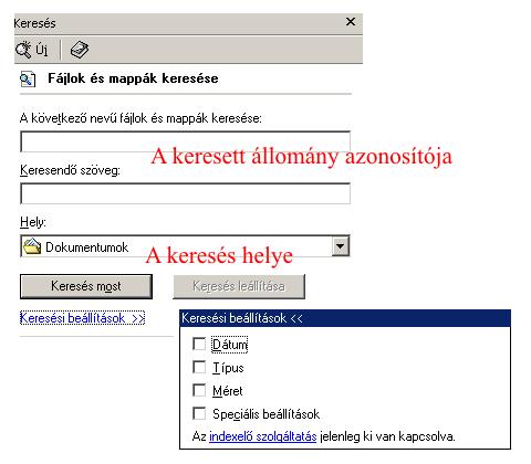 Befejezésül kattintson a Keresés most gombra. Fájl áthelyezése, mozgatása Kattintson az áthelyezni kívánt fájlra vagy mappára.