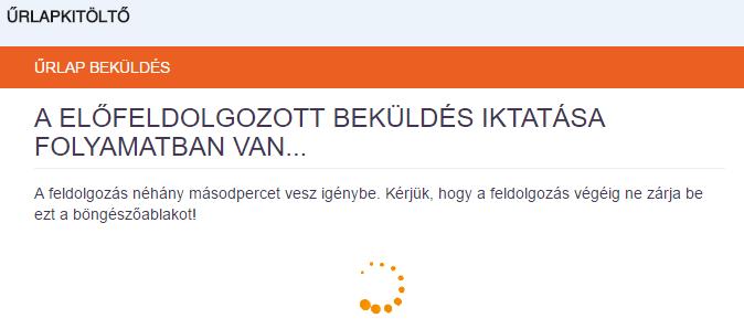 Amennyiben ez az ellenőrzés is sikeres, megtörténik a befogadási folyamat, egyéb esetben az űrlapot javítani kell.