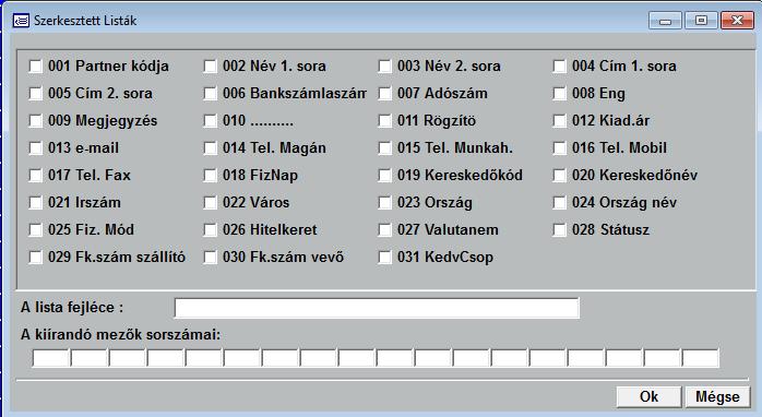 7.2 Partner listák A partnereket listázhatja név és kód szerinti rendezettségben: A név, illetve a kódszám megadásánál használhatja a * karaktert.