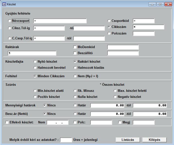 A megadás formája a következő lehet: - Egy értékhatárt kér a program (Pl.: Ciksz. Tól-ig). Meg kell adni a kezdő, illetve a befejező értékeket. - Értéket kér a program (Pl.: raktárak).