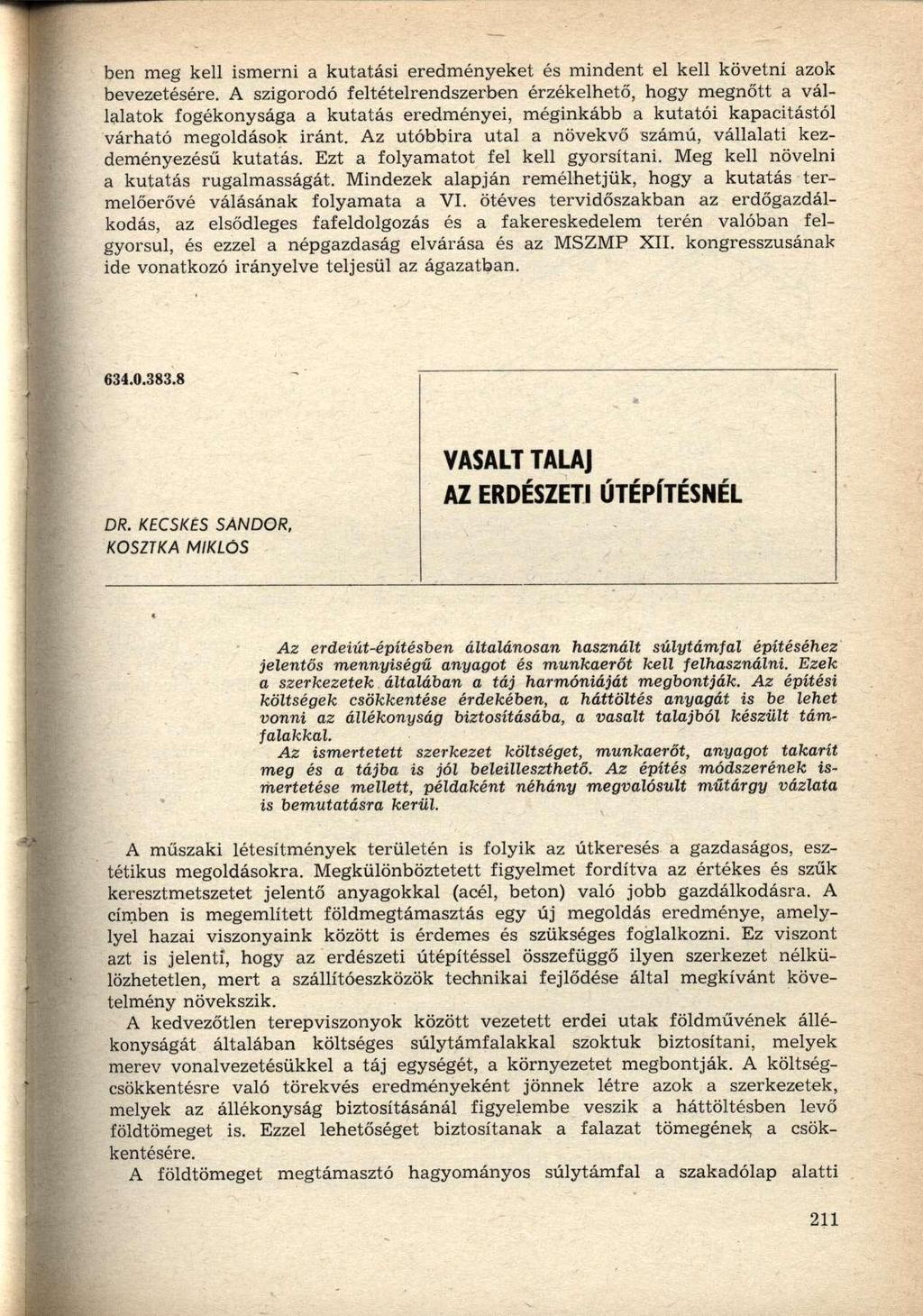 ben meg kell ismerni a kutatási eredményeket és mindent el kell követni azok bevezetésére.