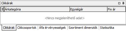 Cikkárak Felviteli segédlet Árkategória Egységár Fix ár Az árkategória törzsben meghatározott árkategória megnevezések megjelenítése. Nem szerkeszthető cellák.