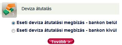 (a szám beírásával, betűvel automatikusan kiíródik) Adja meg személyes azonosítóját. Írja be a partner nevét, illetve partnere bankszámlaszámát.