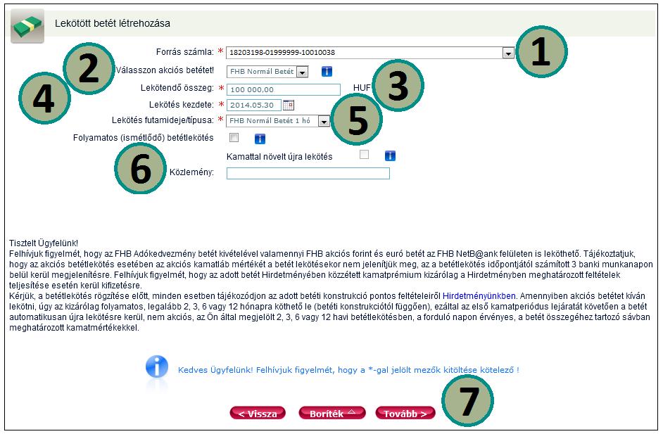 3.5.2 Betétlekötés Amennyiben lekötött betétet kíván létrehozni, úgy a fent látható Új betét létrehozása gombra kattintson!