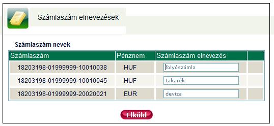 3.8.4 Számlaszám nevek Ebben a menüpontban tudja bankszámláit elnevezni, a bankszámlák közötti eligazodás és a könnyebb megkülönböztetés céljából.