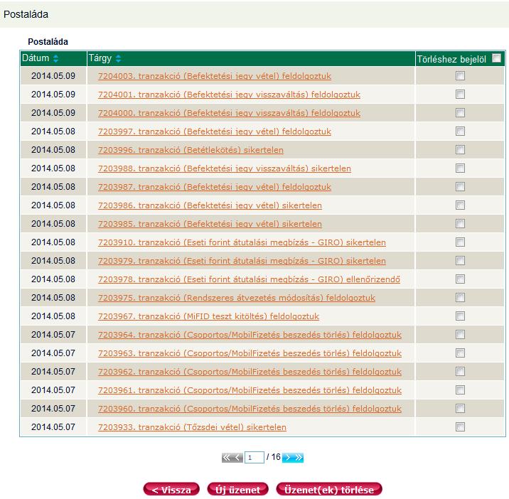 Amennyiben törölni kívánja üzenetét, klikkeljen a checkboxba, majd az Üzenet törlése gombra. Ha minden üzenetét ki szeretné jelölni törlésre, kattintson a Törléshez bejelöl szöveg melletti checkboxba.