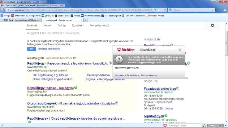 24. ábra McAfee SiteAdvisor a megbízható weboldalakért Például egy online pénzügyi tranzakció elvégzésekor, vagy személyes adataink megadásakor, azonosító és jelszó megadásakor a weboldal