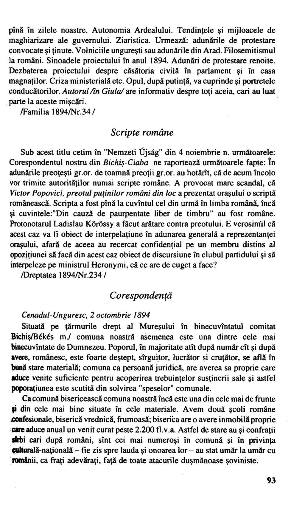 pînă în zilele noastre. Autonomia Ardealului. Tendinţele şi mijloacele de maghiarizare ale guvernului. Ziaristica. Urmează: adunările de protestare convocate şi ţinute.