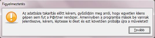 3.7.2.3. Adatbázis takarítás Amennyiben cége több licensszel rendelkezik, azaz több felhasználó léphet be a rendszerbe, akkor használható ez a funkció. Ha egy valamilyen hálózati hiba miatt (pl.