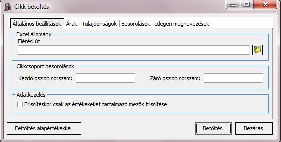 Általános beállítások Elérési út Kezdő oszlop sorszám Záró oszlop sorszám Frissítéskor csak az értékeket tartalmazó mezők frissítése Feltöltés alapértékekkel Betöltés Felviteli segédlet Az