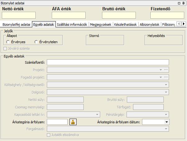 Egyéb adatok Állapot Érvényes / Érvénytelen Számlafizető Projekt Fogadó projekt Költséghely/költségviselő Dolgozó Nettó súly Bruttó súly Csomag mennyiség Térfogat Felviteli segédlet Egy bizonylat