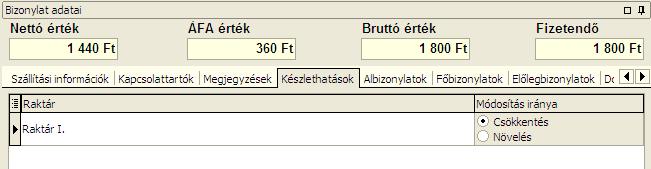 Felviteli segédlet Raktár Módosítás iránya Annak a raktárnak a kiválasztása történik ebben a mezőben, amelynek a készletét a bizonylat módosítja.
