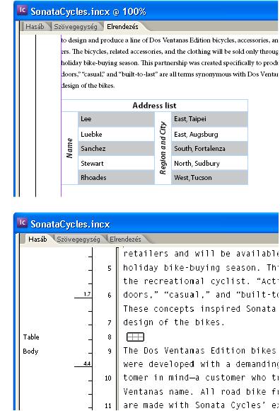 INCOPY CS3 202 Táblázat Elrendezés nézetben (fent) és Hasáb nézetben (lent) Táblázatok létrehozása Táblázatok létrehozhatók teljesen újként, de akár már meglévő szövegből történő átalakítással is,