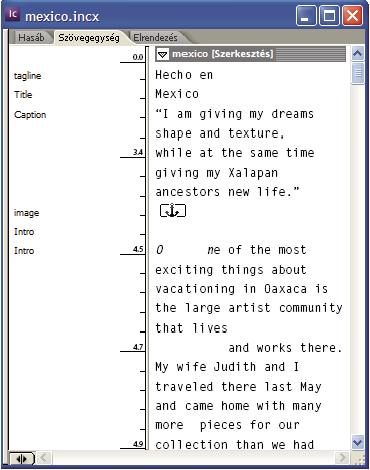 INCOPY CS3 25 Szövegegység nézet Folyamatosan jelenít meg szöveget, és a szöveget körbefolyatja a dokumentumablakban.