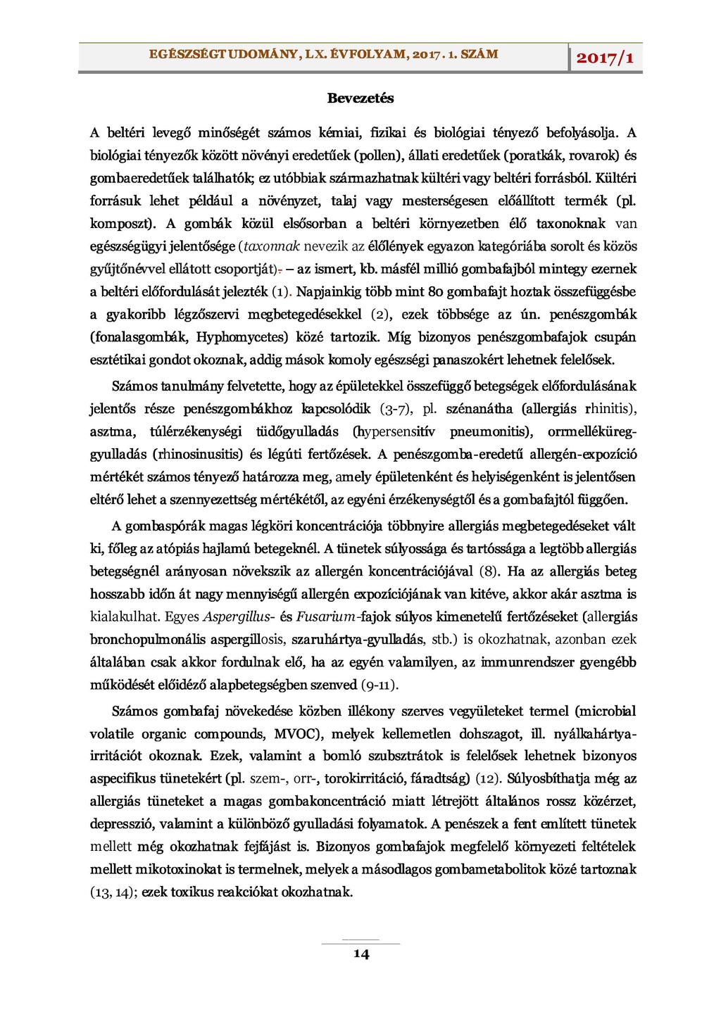 EGÉSZSÉGTUDOMÁNY, L ^ ^ ^ ^ A M, 2017. l. SZÁM ^2017/l Bevezetés A beltéri levegő minőségét számos kémiai, fizikai és biológiai tényező befolyásolja.