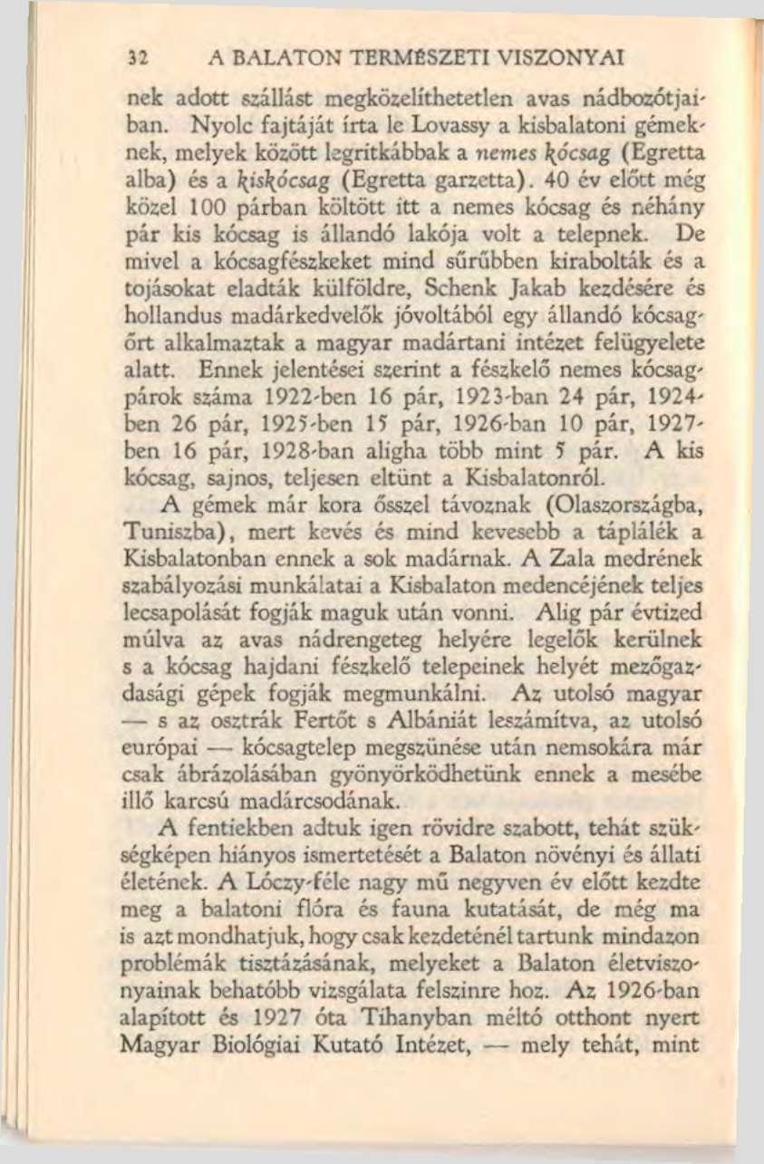 32 A BALATON TERMÉSZETI VISZONYAI nek adott szállást megközelíthetetlen avas nádbozótjai' ban.