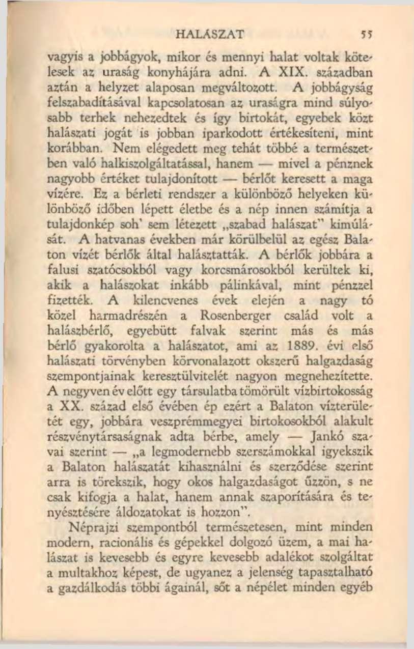 HALASZAT 55 vagyis a jobbágyok, mikor és mennyi halat voltak kötelesek az uraság konyhájára adni. A XIX. században aztán a helyzet alaposan megváltozott.