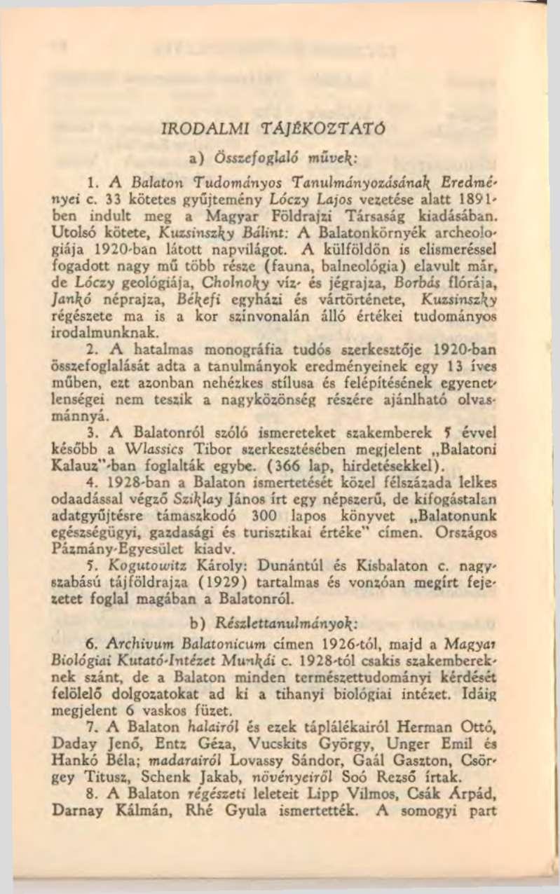 IRODALMI TÁJÉKOZTATÓ a) Összefoglaló műve\: 1. A Balaton Tudományos Tanulmányozásának Eredményei c.