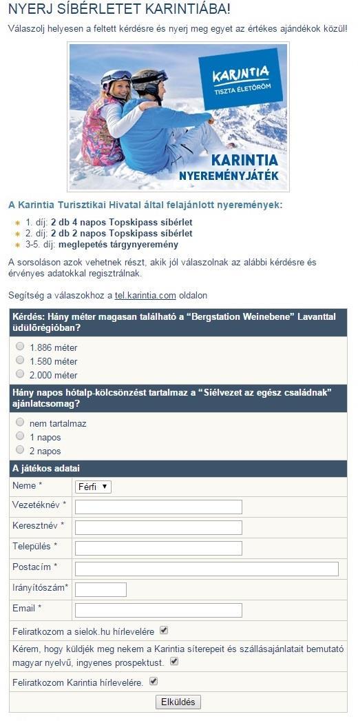 Nyereményjátékok Hirdetési díj tartalmazza: Nyereményjáték aloldal kialakítása Szponzor logó + link kihelyezése Játék komplett online lebonyolítása 2 héten át Sorsolás a szponzorral