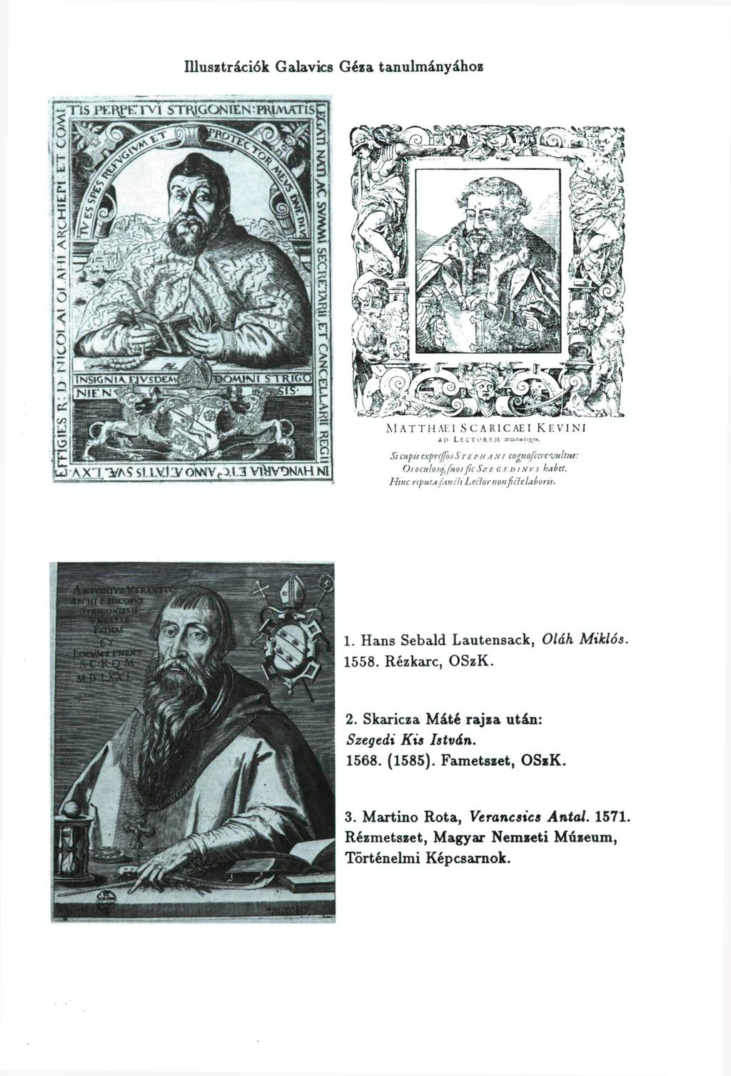 Illusztrációk Galavics Géza tanulmányához TIS STt^GÜ^NVR\lMATIS 1 )WMI STRI1 MATTH ΑΕΙ S С ARI CAE I Κ E VI NI AD L Г t Τ О ft Γ. Μ Si cupi; txpreflòísrf гн ля ι cognofcaenultiu: ω ΛΧ"Ί *3BÃS S! I VI.