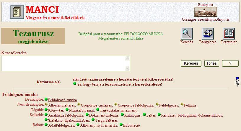 34. kép A Feldolgozó munka deszkriptor a MANCI adatbázis tezaurusz részében 10.3.6 A KTT további alkalmazásai OSZK Könyvtártudományi szakkönyvtár Az OSZK Könyvtári Intézet szakkönyvtára az ország legnagyobb könyvtár- és információtudományi gyűjteménye.