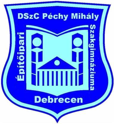 A DEBRECENI SZAKKÉPZÉSI CENTRUM PÉCHY MIHÁLY ÉPÍTŐIPARI SZAKGIMNÁZIUMA 4024 Debrecen, Varga u. 5.