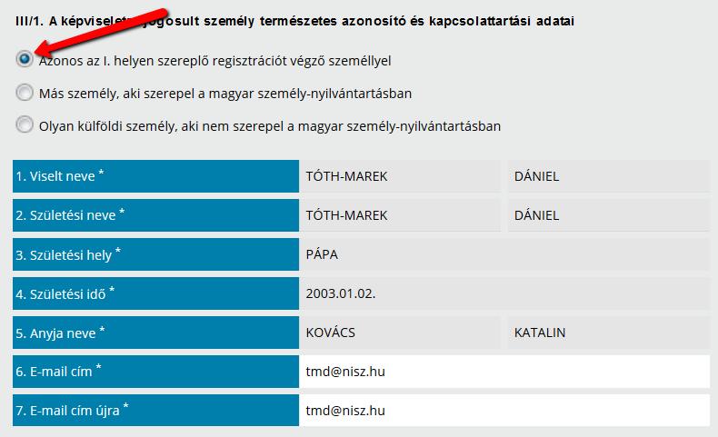 Amennyiben a képviselő természetes azonosító és kapcsolattartási adatai nem azonosak a regisztrációt végző személy adataival, és az illető szerepel a magyar személynyilvántartásban, jelölje be a Más