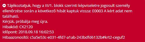 Magyarázat: A megadott cégkapumegbízott / képviselő természetes személyazonosító adatai tévesen, nem a nyilvántartásban szereplő adatokkal megegyezően lett megadva.