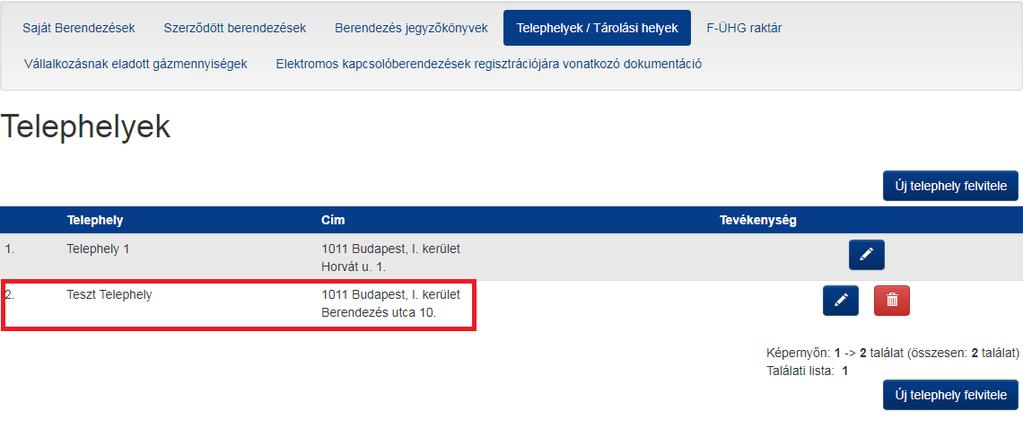 5. A Felvitel gomb megnyomását követően megjelenik a listában a telephely, mely jelen példában a 2. sorszámon található és a Teszt Telephely nevet viseli (5. ábra). 5.