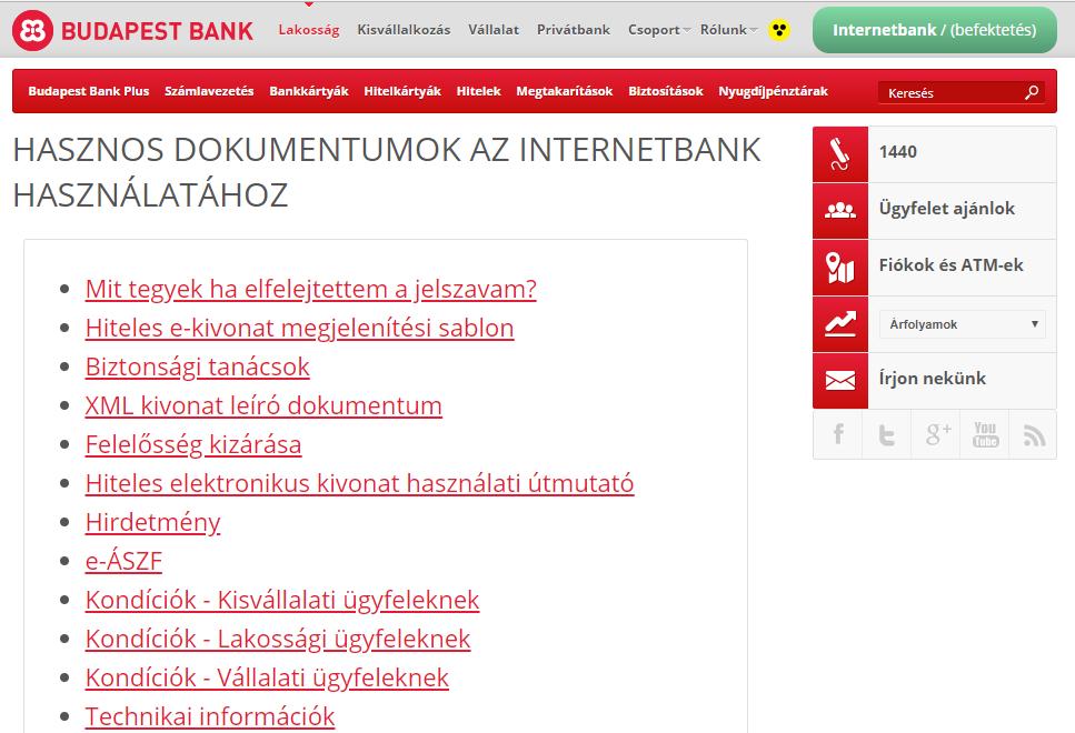 A jogosultság megléte esetén a Budapest Internetbankon a Számlainformációk menü Kivonatok menüpontja alól tudja lementeni hitelesített elektronikus kivonatát.