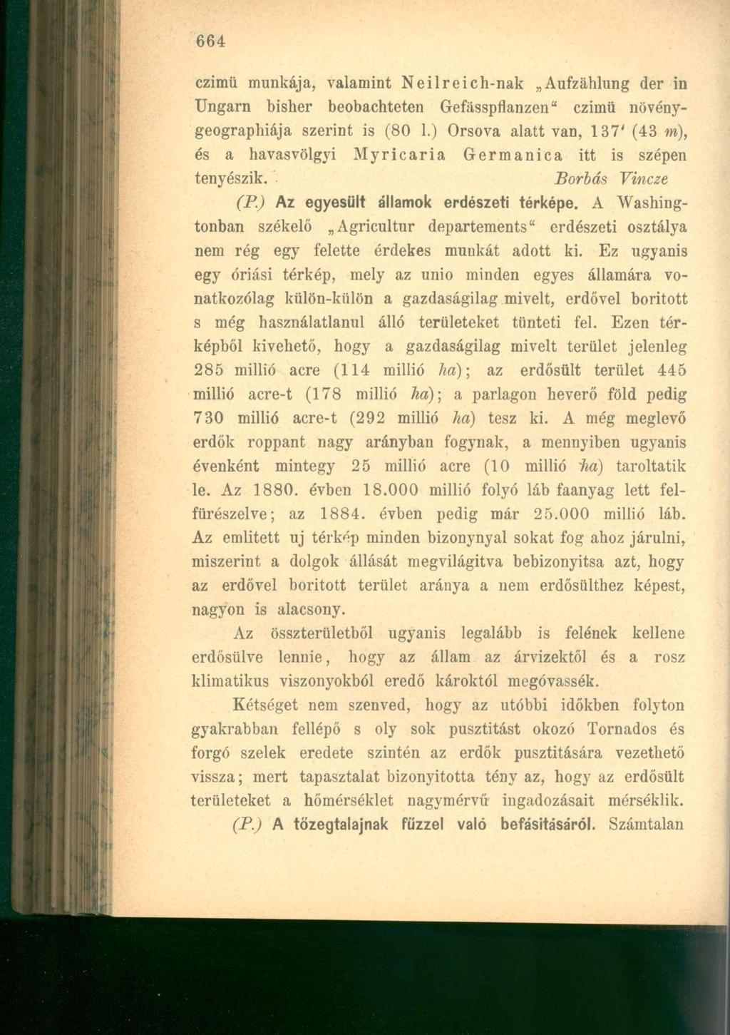 czimü munkája, valamint Neilreich-nak Aufzáhlung der in Ungarn bisher beobachteten Gefasspflanzen" czimü növénygeographiája szerint is (80 1.