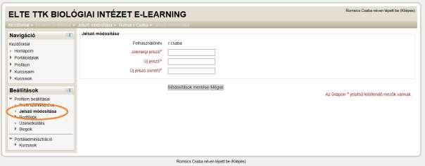 6. Függelék Jelszócsere A moodle (E learning rendszer) regisztráció során kapott jelszó megváltoztatható a nyitó lap baloldalén elhelyezkedő Beállítások menü Jelszó módosítása fülén (25. ábra).