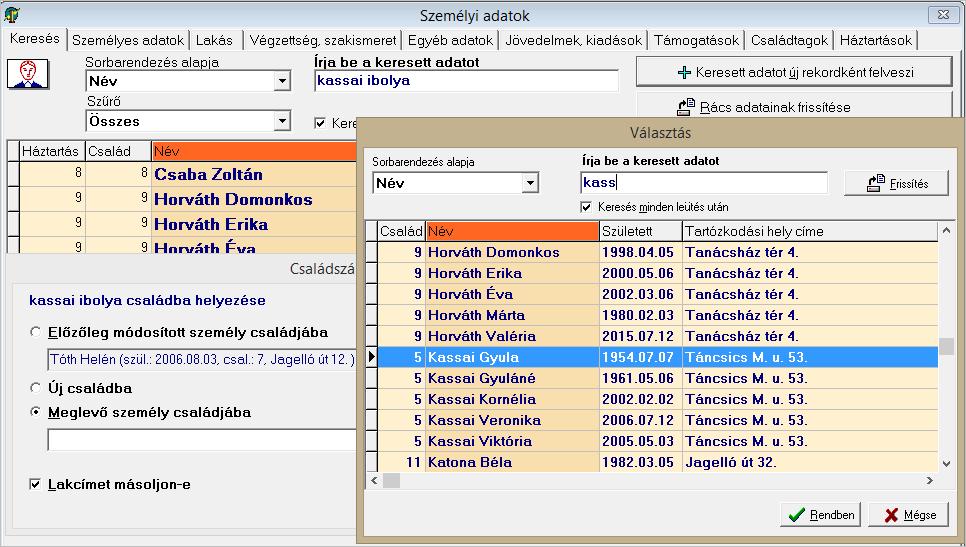 abc-sorrendben legközelebb álló név sorára, és a fókuszt a + Keresett adatot új rekordként felveszi gombra helyezi. Ebből tudjuk, hogy Kassai Ibolya még nem szerepel az adatbázisban.