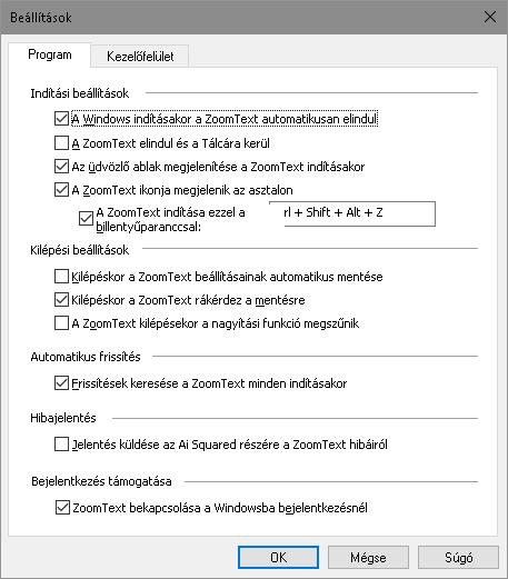 244 Programbeállítások A programbeállítások határozzák meg, hogy a ZoomText hogyan indul és áll le, és itt lehet engedélyezni az automatikus frissítést is. A program beállításainak megváltoztatása 1.