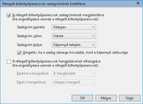 4. fejezet A ZoomText kezelőfelülete 55 A Rétegelt billentyűparancsok szalagcímének beállításai párbeszédpanel.