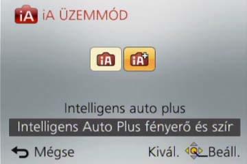 és a színek beállítását. Váltás [Intelligens auto plus] üzemmódba Üzemmódot az [ia ÜZEMMÓD] menüvel válthat.