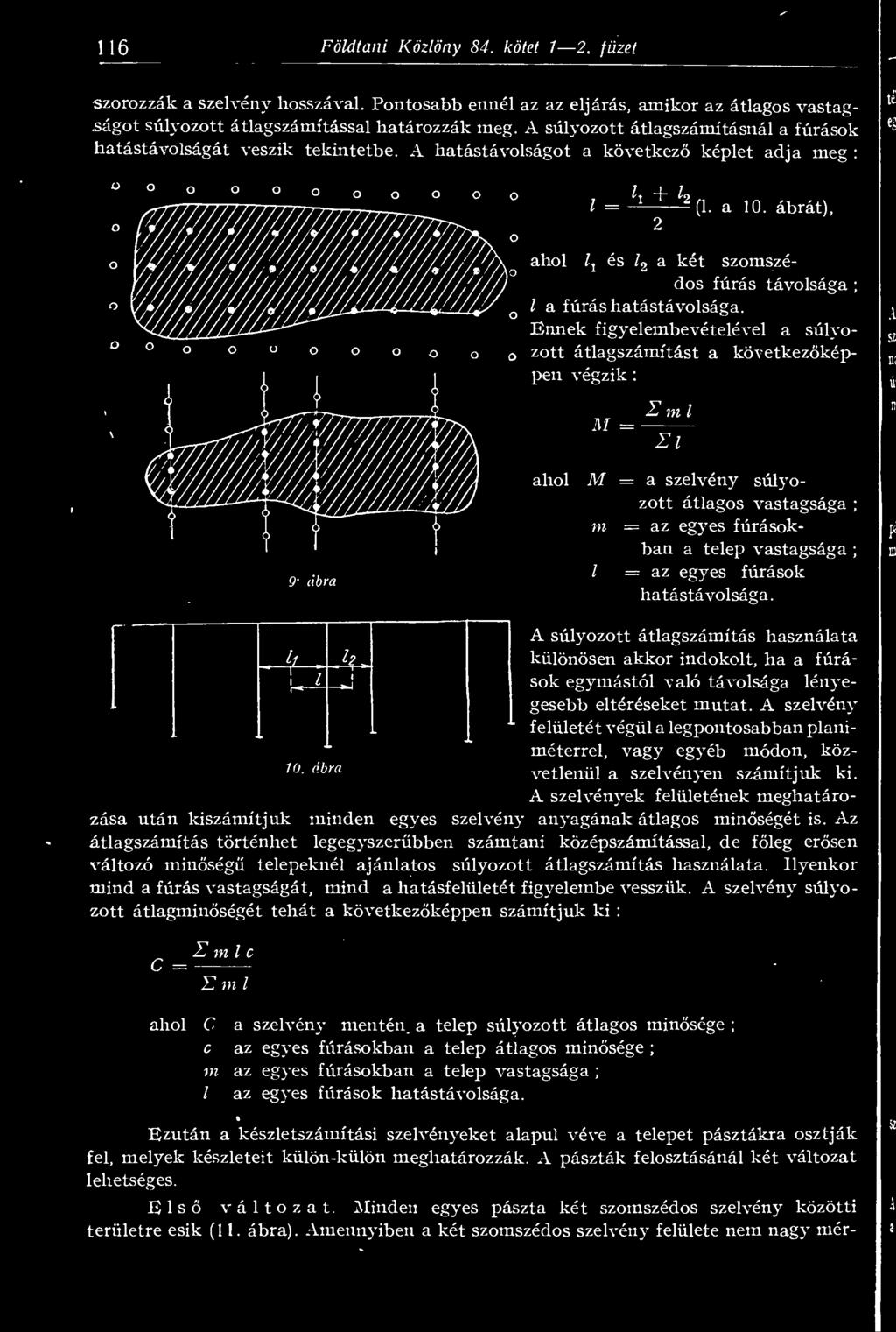 Minden egyes pászta két szomszédos szelvény közötti területre esik (11. ábra). Amennyiben a két szomszédos szelvény felülete nem nagy mérüo OooOOO l* ~\~ In l = (1. a 10.