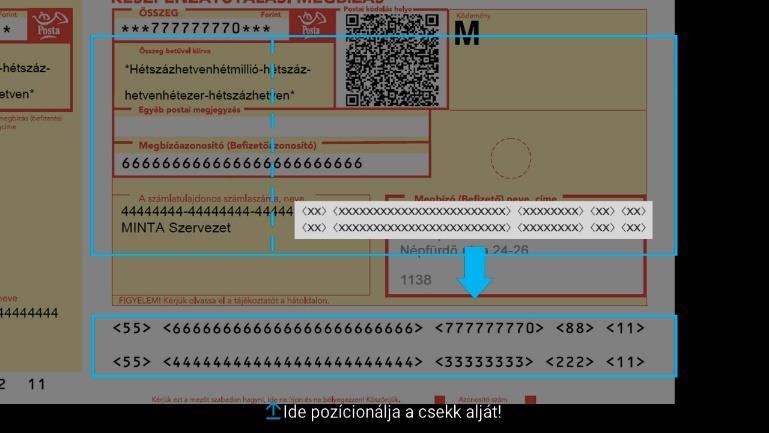Mindkét esetben megjelenik egy keret, annak érdekében, hogy a szkenneléshez a csekket a megfelelő helyre tudja igazítani.