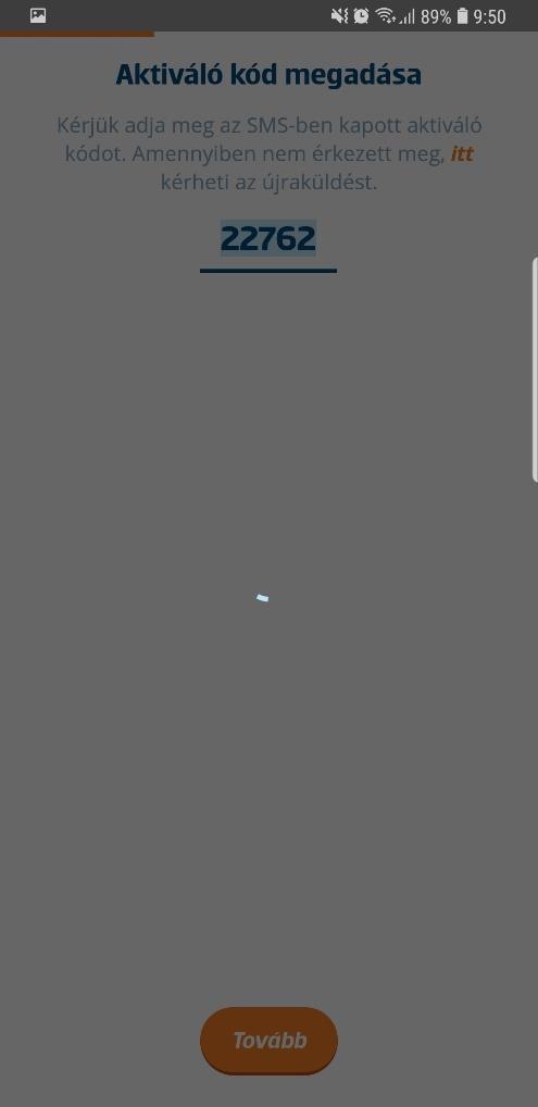 Sikeresség esetén SMS üzenetben megkapja az 5 jegyű alkalmazás aktiváló kódot, melyet a következő képernyőn kell megadnia.