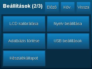 4 AZ OTTHON KÉSZÜLÉK HASZNÁLATA LCD kalibrálása Amennyiben úgy érezzük, hogy a készülék érintőképernyője pontatlanná vált, ezzel az opcióval újrakalibrálhatjuk azt.