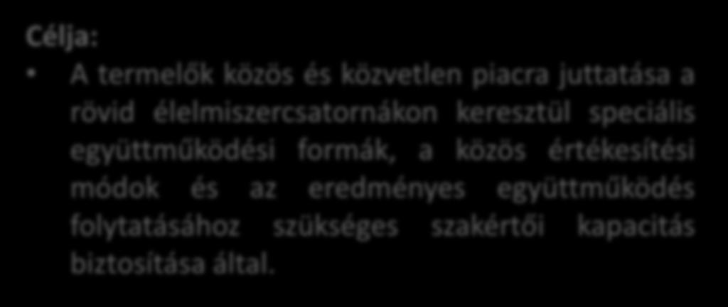 REL - Együttműködések támogatása a rövid ellátási láncok és a helyi piacok kialakításáért, fejlesztéséért és promóciójáért Megjelenés: 2017. március 30. Támogatási kérelmek benyújtása: 2017.