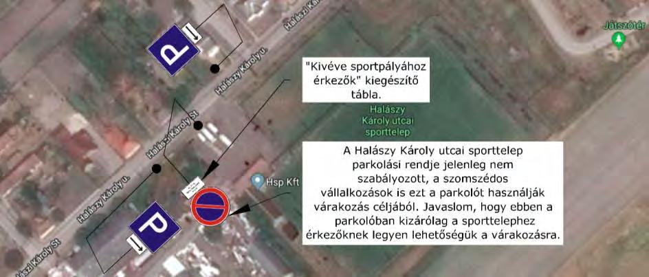 ábra: Halászy Károly utcai sporttelep parkolási rendjének szabályozása Forgalomtechnikai anyagszükséglet: 2 db Parkoló jelzőtábla, 1 db Balra nyíl kiegészítő jelzőtábla, 1 db Jobbra nyíl kiegészítő