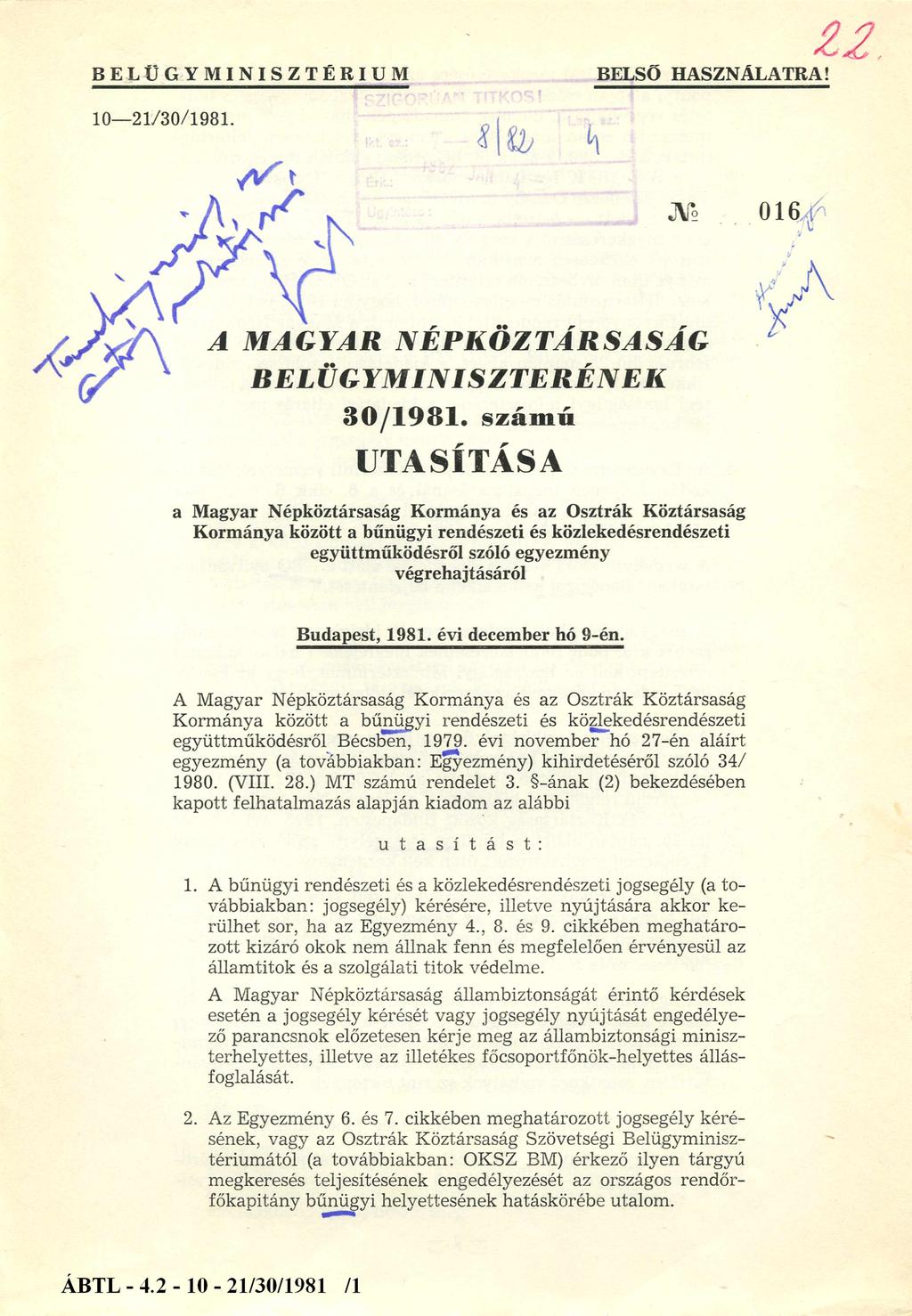 BELÜGYMINISZTÉRIUM BELSŐ HASZNÁLATRA! 10-21/30/1981. A MAGYAR NÉPKÖZTÁRSASÁG BELÜGYMINISZTERÉNEK 30/1981.