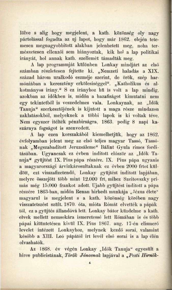 lölve s alig hogy megjelent, a kath. közönség oly nagy pártolással fogadta az uj lapot, hogy már 1862.