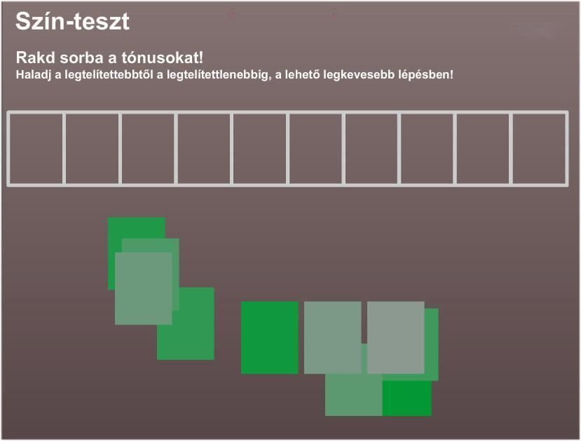 Feladat: Rakd sorba a színmintákat telítettség szerint, a legtelítettebbtől a legtelítetlenebbig! Fogd a színmintát, és tedd a helyére! 7.5. ábra. 4.b. Tesztfeladat: Telítettségi skála Forrás: http://szin.