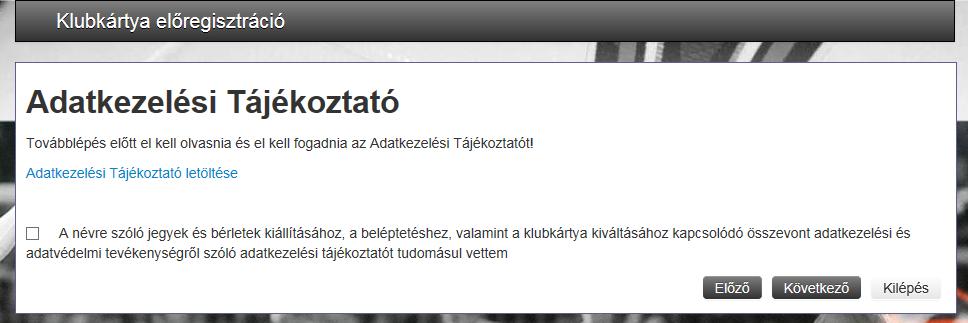 1. lépés A regisztráció első lépéseként kérjük, olvassa el az Adatkezelési Tájékoztatót.