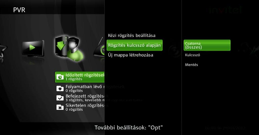 Menürendszer (5). Ismétlés: A menüpont kiválasztásával megjelenik egy menüpont, ahol a felvétel ismétlésének periódusa állítható be.